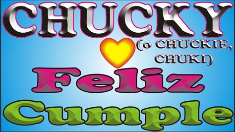 FELIZ CUMPLEAÑOS CHUCKY CANCIONES DE CUMPLEAÑOS FELIZ FELIZ CUMPLE