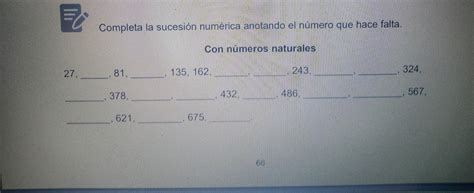 completa la sucesión numerica anotando el número que hace falta