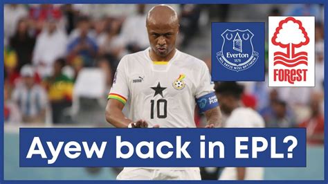 Andre Ayew Close To Joining Nottingham Forest See Details On The Move