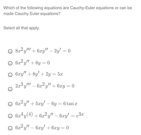 Solved Which of the following equations are Cauchy-Euler | Chegg.com