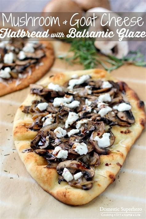 Mushroom And Goat Cheese Flatbread With Balsamic Glaze • Domestic Superhero