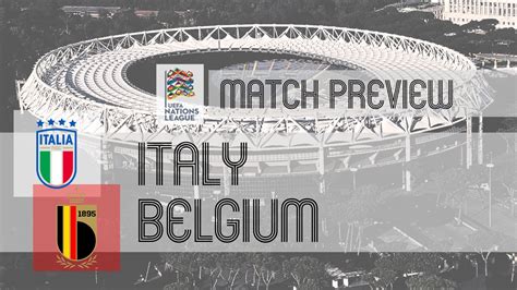 Preview Italy Vs Belgium Team News Lineps And Prediction