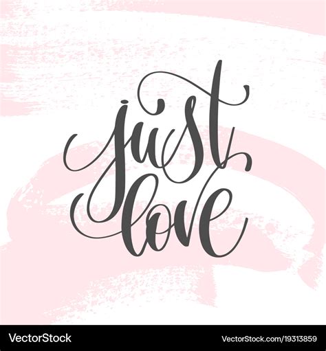 Just Love Hand Lettering Inscription Text To Vector Image