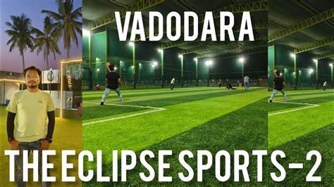 Eclipse Sports 2 Vadodara S Ultimate Box Cricket YouTube