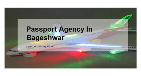 Passport Agency In Bageshwar Passport Sahayata