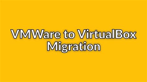 Vmware To Virtualbox Migration