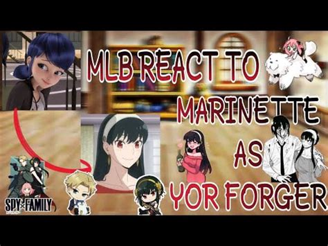 Mlb React To Marinette As Yor Forgergacha Club Youtube