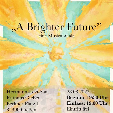 A Brighter Future Musical Und Kultur Gießen Ev