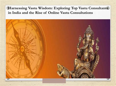 Ppt Harnessing Vastu Wisdom Unveiling The Top Best Vastu Consultants