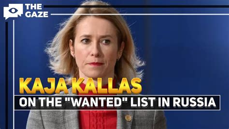 Estonian Kaja Kallas On The WANTED List In Russia The Gaze YouTube