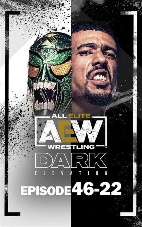 Aew Dark Elevation Episode 46 22 Official Replay Fite