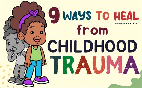 9 Ways To Heal From Childhood Trauma Mental Health Center Kids