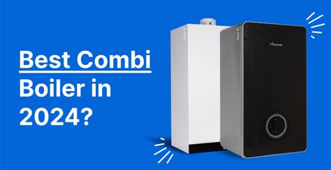 Top 10 Combi Boilers In The Uk 2024