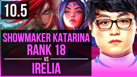 Showmaker Katarina Vs Irelia Mid Rank 1 Katarina Rank 18 Kda 8 2