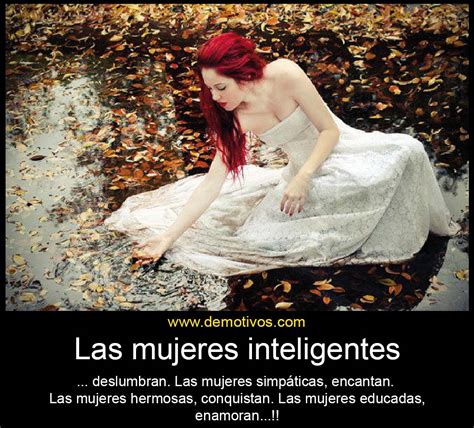 Desmotivaciones De Amor Las Mujeres Inteligentes Deslumbran Las