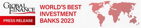 Press Release Global Finance Names The World S Best Investment Banks