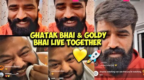 Ghatak Bhai Goldy Bhai Insta Live Together Ghatak Bhai On Team