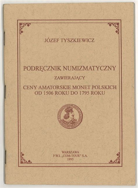 Tyszkiewicz J Podręcznik numizmatyczny zawierający ceny amatorskie