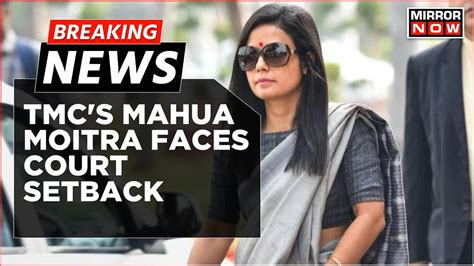 Breaking News Delhi HC Junks Mahua Moitras Plea For Interim Relief