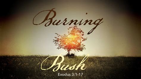 Exodus 3 The Burning Bush HAMPTON ROADS CHURCH