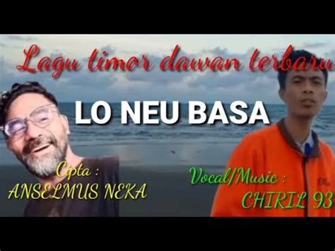 Lo Neu Basa Lagu Timor Dawan Terbaru Cipt Anselmus Neka Voc