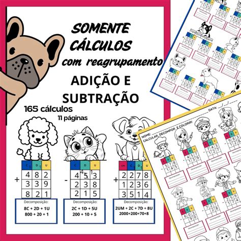 Adição E Subtração Com Reagrupamento - CÁLCULOS COM REAGRUPAMENTO ADIÇÃO E SUBTRAÇÃO - Atividades Danusa