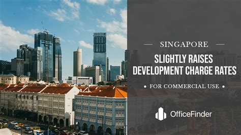 singapore slightly raises development charge rates  commercial