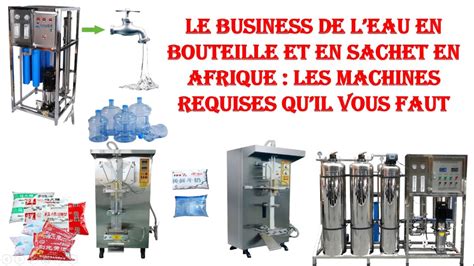 Le Business De L Eau En Bouteille Et En Sachet En Afrique Youtube