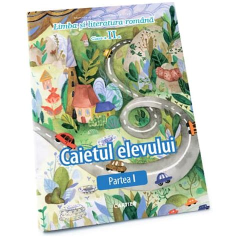 Limba Si Literatura Romana Caietul Elevului Pentru Clasa A A Partea