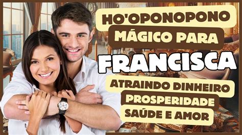 Hooponopono M Gico Para Francisca Repeti Es Prosperidade