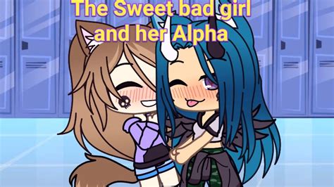 The Sweet Bad Girl And Her Alpha Episode 2lesbiangay Love Storygacha Life Youtube