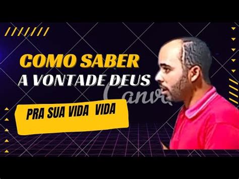 Como Saber A Vontade De Deus Youtube