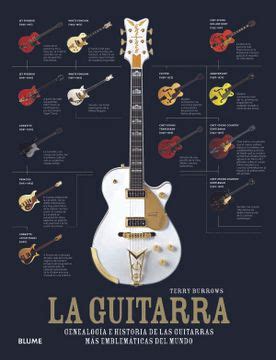 Libro La Guitarra Genealogia E Historia De Las Guitarras Mas Emblemati