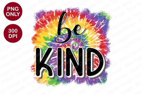 Be Kind Tie Dye Sublimation Graphic By Sinedigitaldesigns · Creative