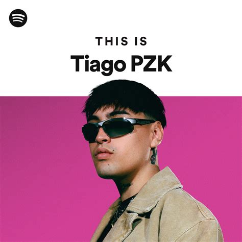 This Is Tiago PZK Playlist By Spotify Spotify