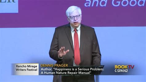 Dennis Prager On Happiness And Goodness C