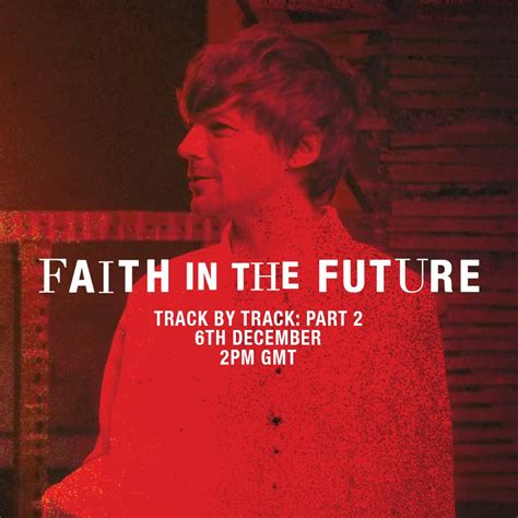 Louis Tomlinson Updates On Twitter Rt Lthqofficial Faith In The Future Track By Track Part