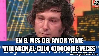 Meme Personalizado En El Mes Del Amor Ya Me Violaron El Culo 470000