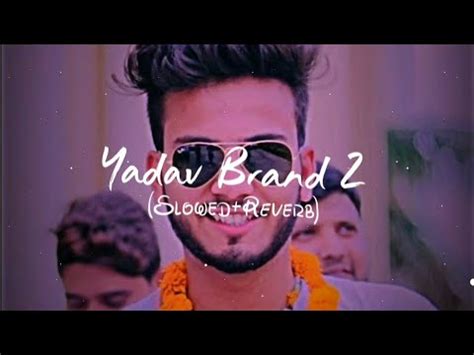 Yadav Brand 2 Slowed Reverb Latest Haryani Song Elvish Yadav