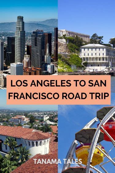 Los Angeles To San Francisco Drive Inland Road Trip Itinerary Tanama