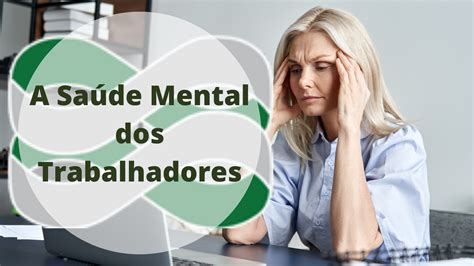 A Saúde Mental Dos Trabalhadores Gpdh Treinamento E Desenvolvimento