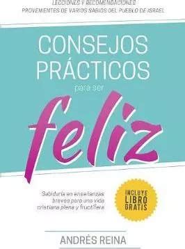 Libro Consejos Pr Cticos Para Vivir Feliz Andres Reina Env O Gratis