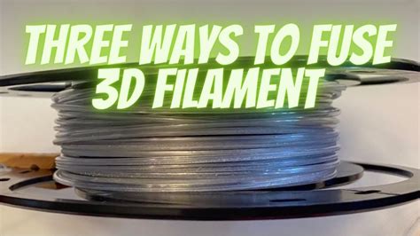 How To Fuse 3d Filament Plastic Bottle To 3d Printer Filament Series