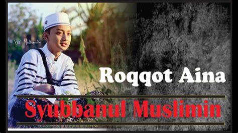 New Roqqot Aina Voc Hafidzul Ahkam Syubbanul Muslimin YouTube