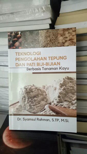 Jual Buku Asli Teknologi Pengolahan Tepung Dan Pativbiji Bijian Di Lapak Evelyn Book Bukalapak