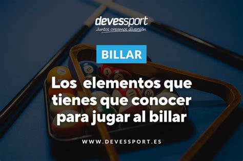 Los Principales Elementos Del Billar Devessport