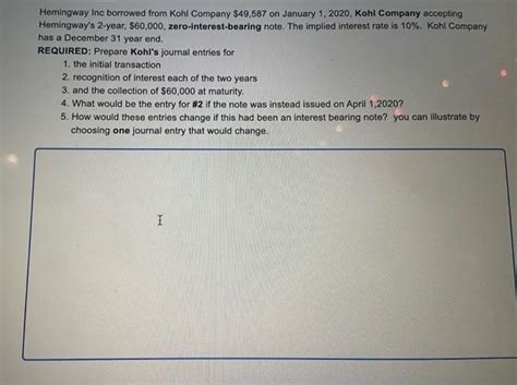 Solved Hemingway Inc Borrowed From Kohl Company 49 587 On Chegg