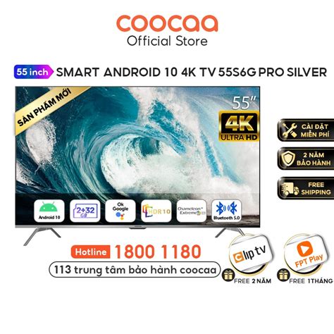 Mua Smart Tivi Coocaa Android 10 4K UHD 55 Inch 55S6G PRO SILVER