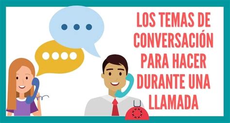 1 Los temas de conversación para hacer durante una llamada Reporte