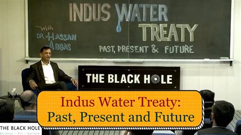 Indus Water Treaty Past Present And Future Dr Hassan Abbas YouTube